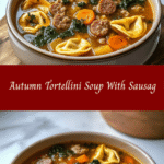 Hearty Autumn Tortellini Soup with Sausage 🍂🥣