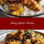 Sweet and Savory Bliss: The Ultimate Honey Butter Chicken Recipe