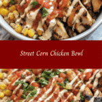 Street Corn Chicken Bowl 🌽🍗