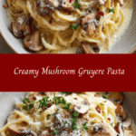 Indulge in the Ultimate Creamy Mushroom Gruyere Pasta Delight