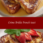 Indulge in Decadence with Crème Brûlée French Toast Delight
