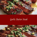 Mouthwatering Garlic Butter Steak Recipe You Need to Try