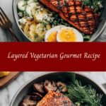 Irresistible Layered Vegetarian Gourmet Recipe to Elevate Your Dinner Game
