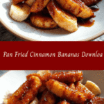 Irresistible Pan Fried Cinnamon Bananas Recipe Download for Sweet Treat Lovers