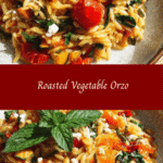 Deliciously Easy Roasted Vegetable Orzo Recipe to Savor Every Bite