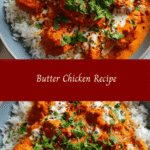 The Ultimate Butter Chicken Recipe That Will Melt Your Heart