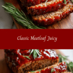 The Secret to a Classic Meatloaf Juicy and Delicious Every Time