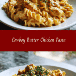 Creamy Cowboy Butter Chicken Pasta Recipe for a Hearty Dinner
