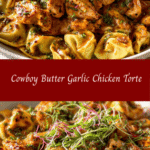 Cowboy Butter Garlic Chicken Tortellini Recipe That Will Steal Your Heart