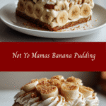 Not Yo Mamas Banana Pudding A Bold Twist on a Classic Dessert