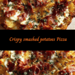 Crispy Smashed Potatoes Pizza: A Crunchy Twist on a Classic Favorite