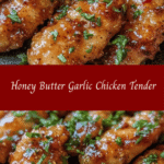 Honey Butter Garlic Chicken Tenders 🍯🍗