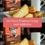 Crispy and Addictive: Mastering Air Fryer Potatoes