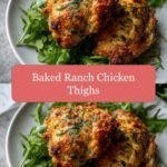 Crispy Baked Ranch Chicken Thighs That Will Wow Your Taste Buds