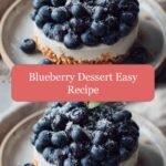 Effortless Blueberry Bliss: Your Go-To Easy Dessert Recipe