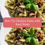 Twirl into Flavor: Bow Tie Chicken Pasta with Basil Pesto Delight