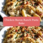 Irresistible Chicken Bacon Ranch Pasta Bake: Your New Weeknight Favorite