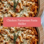 One-Pan Wonder: Chicken Parmesan Pasta Skillet Delight
