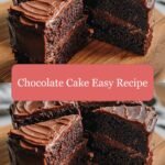 Effortless Indulgence: The Ultimate Chocolate Cake Easy Recipe