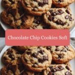 The Ultimate Guide to Achieving Soft Chocolate Chip Cookies