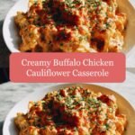 Irresistible Comfort: Creamy Buffalo Chicken Cauliflower Casserole Delight