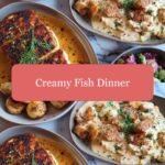 Dive Into Decadence with the Ultimate Creamy Fish Dinner