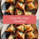 Crispy Rice Paper Dumplings: A Crunchy Twist on Tradition
