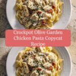 Crockpot Olive Garden Chicken Pasta: The Ultimate Copycat Comfort Recipe