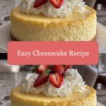 Effortless Indulgence: The Ultimate Easy Cheesecake Recipe