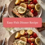 Effortless Flavors: Your Go-To Easy Fish Dinner Recipe