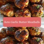 Savory Keto Garlic Butter Meatballs That Melt in Your Mouth