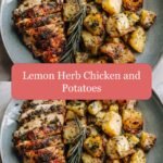 Zesty Lemon Herb Chicken and Potatoes for a Flavorful Feast