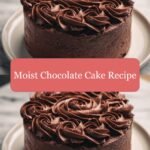 Irresistibly Moist Chocolate Cake Recipe to Satisfy Your Sweet Cravings
