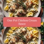 One Pot Chicken Cream Sauce: A Comforting Culinary Delight