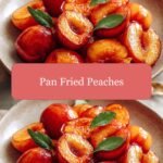 Sizzling Summer Delight: Perfect Pan Fried Peaches