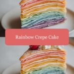 Taste the Rainbow: Create a Stunning Rainbow Crepe Cake