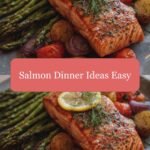 Effortless Salmon Dinner Ideas for a Delicious Meal