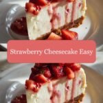 Effortless Strawberry Cheesecake Bliss