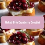 Irresistible Holiday Delight: Baked Brie Cranberry Crostini Perfection