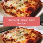 Ultimate Comfort: Irresistible Beef and Cheese Bake Recipe