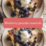 Blueberry Pancake Casserole: Breakfast Bliss in Every Bite