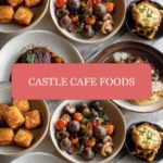 Feasting Like Royalty: Discover the Delights of Castle Cafe Foods