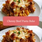 Irresistibly Cheesy Beef Pasta Bake: Your New Comfort Food Obsession