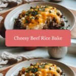 Cheesy Beef Rice Bake: A Comfort Food Dream