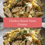 Irresistibly Creamy Chicken Ranch Pasta: A Flavorful Twist on Comfort Food