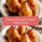 Sweet Nostalgia: Classic Cinnamon Honey Baked Pears Delight