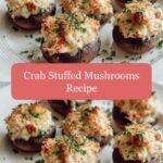 Irresistible Crab Stuffed Mushrooms Recipe for Your Next Dinner Party