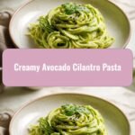 Indulge in the Ultimate Creamy Avocado Cilantro Pasta Delight