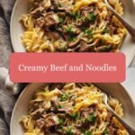 Ultimate Comfort: Dive into Dreamy Creamy Beef and Noodles