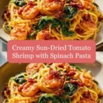Dazzle Your Taste Buds with Creamy Sun-Dried Tomato Shrimp and Spinach Pasta